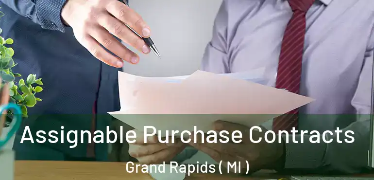  Assignable Purchase Contracts Grand Rapids ( MI )