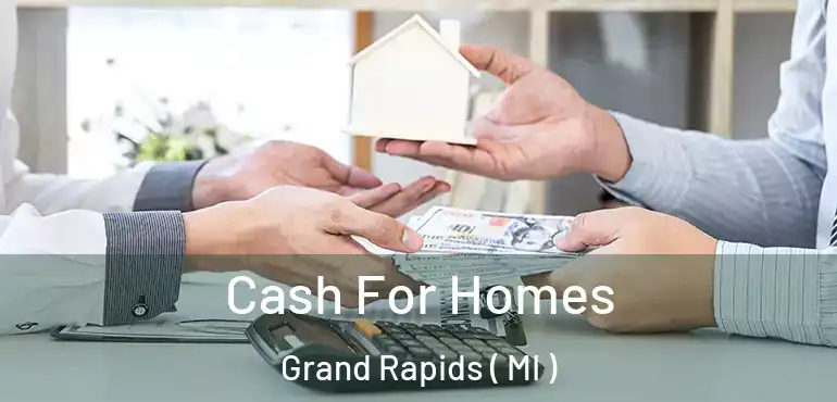  Cash For Homes Grand Rapids ( MI )