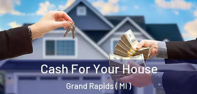  Cash For Your House Grand Rapids ( MI )