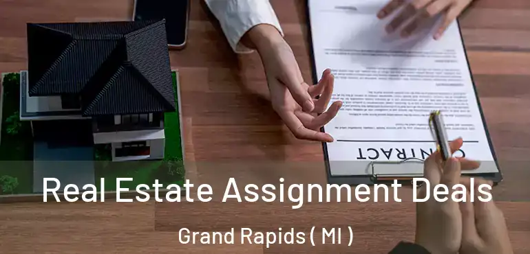 Real Estate Assignment Deals Grand Rapids ( MI )