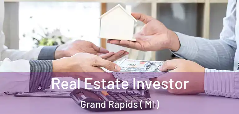  Real Estate Investor Grand Rapids ( MI )
