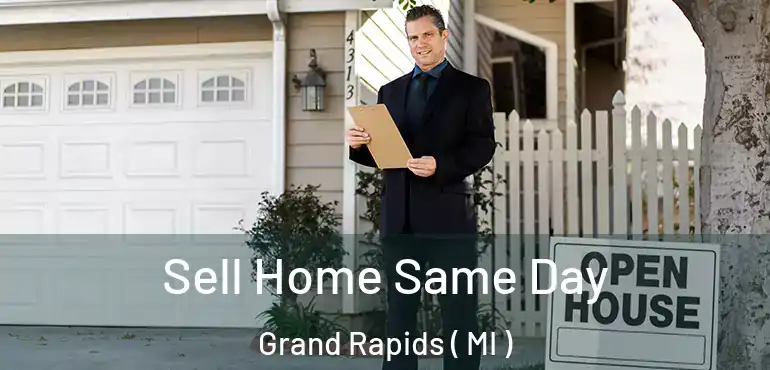 Sell Home Same Day Grand Rapids ( MI )