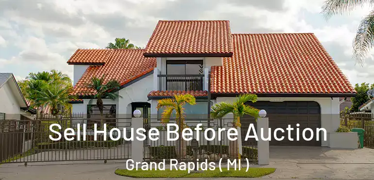  Sell House Before Auction Grand Rapids ( MI )