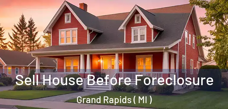  Sell House Before Foreclosure Grand Rapids ( MI )