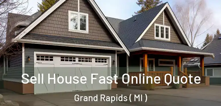  Sell House Fast Online Quote Grand Rapids ( MI )