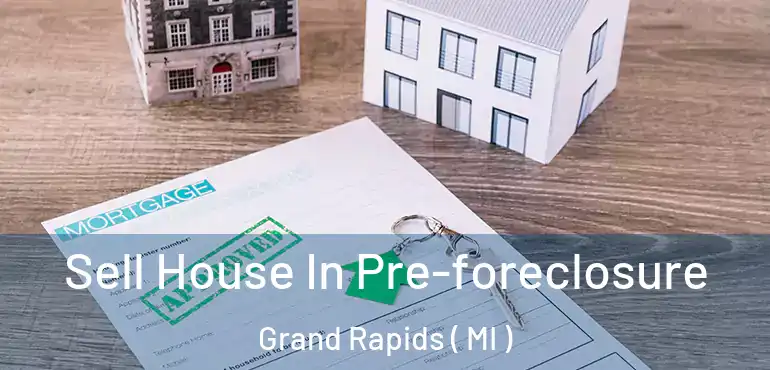  Sell House In Pre-foreclosure Grand Rapids ( MI )