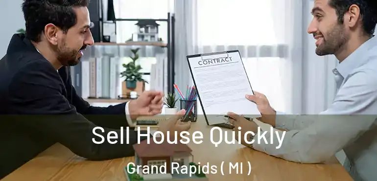  Sell House Quickly Grand Rapids ( MI )