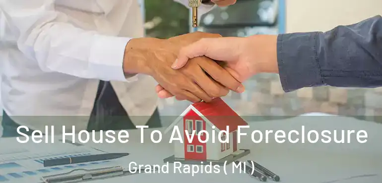  Sell House To Avoid Foreclosure Grand Rapids ( MI )