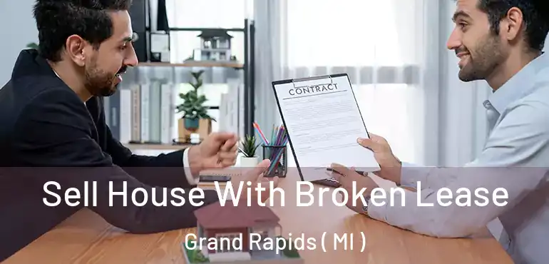  Sell House With Broken Lease Grand Rapids ( MI )