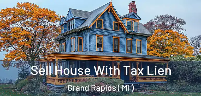  Sell House With Tax Lien Grand Rapids ( MI )