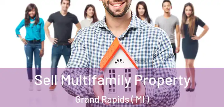  Sell Multifamily Property Grand Rapids ( MI )
