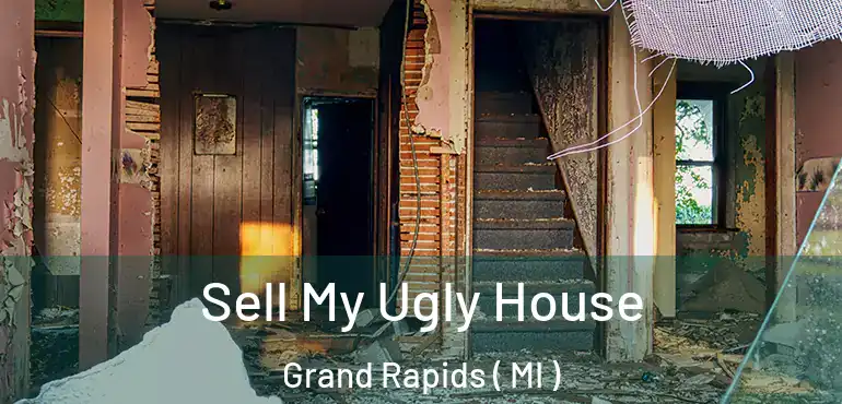  Sell My Ugly House Grand Rapids ( MI )