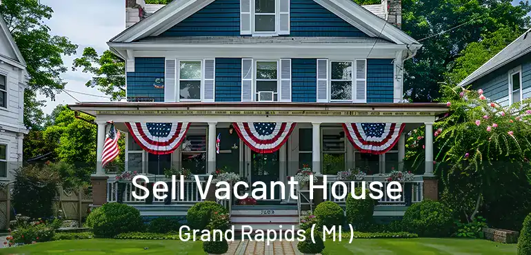  Sell Vacant House Grand Rapids ( MI )